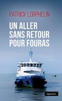 Couverture du livre « Un aller sans retour pour Fouras » de Patrick Lorphelin aux éditions Geste