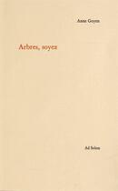 Couverture du livre « Arbres soyez » de Anne Goyen aux éditions Ad Solem