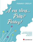 Couverture du livre « À vos rêves, prêts, partez ! » de Crouy Fanny aux éditions Les Editions Du Loir