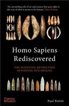 Couverture du livre « Homo sapiens rediscovered the scientific revolution rewriting our origins » de Paul Pettitt aux éditions Thames & Hudson