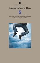 Couverture du livre « Alan Ayckbourn Plays 5 » de Alan Ayckbourn aux éditions Faber And Faber Digital