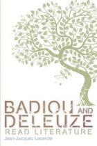 Couverture du livre « Badiou and Deleuze Read Literature » de Jean-Jacques Lecercle aux éditions Edinburgh University Press