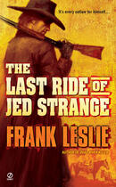 Couverture du livre « The Last Ride of Jed Strange » de Leslie Frank aux éditions Penguin Group Us