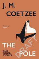 Couverture du livre « THE POLE AND OTHER STORIES » de J.M. Coetzee aux éditions Random House Uk