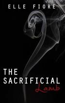 Couverture du livre « The Sacrificial Lamb » de Fiore Elle aux éditions Omnific Publishing
