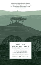 Couverture du livre « The Old Straight Track » de Watkins Alfred aux éditions Head Of Zeus