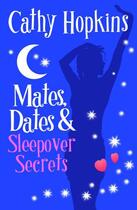 Couverture du livre « Mates, Dates and Sleepover Secrets » de Hopkins Cathy aux éditions Piccadilly Press