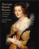 Couverture du livre « The later flemish pictures » de White Christopher aux éditions Royal Collection