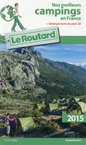 Couverture du livre « Guide du Routard ; nos meilleurs campings en France (édition 2015) » de  aux éditions Hachette Tourisme