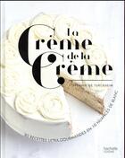 Couverture du livre « La crème de la crème » de Stephanie De Turckheim aux éditions Hachette Pratique