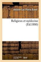 Couverture du livre « Religieux et medecine » de Ravel A-L-P. aux éditions Hachette Bnf