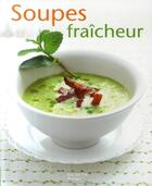 Couverture du livre « Soupes fraicheur » de Philippe Merel aux éditions Hachette Pratique