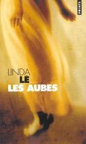 Couverture du livre « Les aubes » de Linda Le aux éditions Points