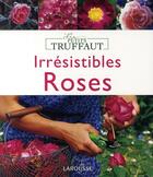 Couverture du livre « Irrésistibles roses » de Benedicte Boudassou aux éditions Larousse