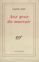 Couverture du livre « Aux yeux du souvenir » de Colette Audry aux éditions Gallimard