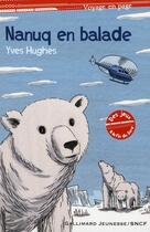 Couverture du livre « Nanuq en balade » de Yves Hughes aux éditions Gallimard-jeunesse