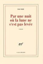 Couverture du livre « Par une nuit où la lune ne s'est pas levée » de Sijie Dai aux éditions Gallimard