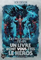 Couverture du livre « Loup solitaire Tome 11 : Les prisonniers du temps » de Joe Dever aux éditions Gallimard-jeunesse