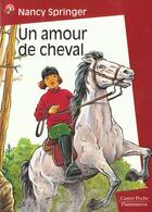 Couverture du livre « Un amour de cheval - - roman, junior des 9/10ans » de Nancy Springer aux éditions Pere Castor