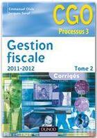 Couverture du livre « Gestion fiscale t.2 ; corrigés (édition 2011/2012) » de Emmanuel Disle et Jacques Saraf aux éditions Dunod