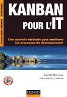 Couverture du livre « Kanban pour l'IT ; une nouvelle méthode pour améliorer les processus de développement » de Laurent Morisseau aux éditions Dunod