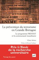 Couverture du livre « La prévention du terrorisme en Grande-Bretagne ; le programme PREVENT et la communauté musulmane » de Claire Arenes aux éditions Puf