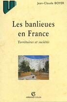 Couverture du livre « Les Banlieues En France » de Jean-Claude Boyer aux éditions Armand Colin