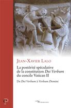 Couverture du livre « La postérité spéculative de Dei Verbum » de Jean-Xavier Lalo aux éditions Cerf