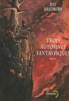 Couverture du livre « Trois automnes fantastiques » de Ray Bradbury aux éditions Denoel