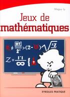 Couverture du livre « Jeux de mathématiques » de Maguy Ly aux éditions Organisation