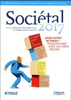 Couverture du livre « Sociétal ; sans totem ni tabou : pour en finir avec les idées reçues (édition 2017) » de  aux éditions Eyrolles