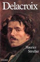 Couverture du livre « Delacroix » de Maurice Serullaz aux éditions Fayard