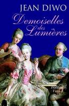 Couverture du livre « Demoiselles des Lumières » de Jean Diwo aux éditions Fayard