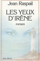 Couverture du livre « Les yeux d'Irène » de Jean Raspail aux éditions Albin Michel