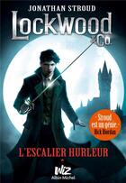 Couverture du livre « Lockwood & Co. Tome 1 : l'escalier hurleur » de Jonathan Stroud aux éditions Albin Michel Jeunesse