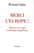 Couverture du livre « Merci l'europe ! riposte aux sept mensonges populistes » de Bernard Spitz aux éditions Grasset Et Fasquelle