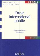 Couverture du livre « Droit international public (11e édition) » de Yann Kerbrat et Pierre-Marie Dupuy aux éditions Dalloz