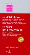 Couverture du livre « Le guide pénal ; le guide des infractions (édition 2020) » de Jean-Christophe Crocq aux éditions Dalloz