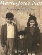 Couverture du livre « Je n'ai pas oublie... » de Marie-Josee Nat aux éditions Plon