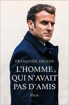 Couverture du livre « L'homme qui n'avait pas d'amis » de Francoise Degois aux éditions Plon