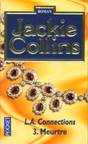 Couverture du livre « L'A Connexion T.3 ; Meurtre » de Jackie Collins aux éditions Pocket