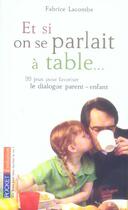 Couverture du livre « Et Si On Se Parlait A Table... » de Fabrice Lacombe aux éditions Pocket