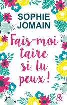 Couverture du livre « Fais-moi taire si tu peux ! » de Sophie Jomain aux éditions Harlequin