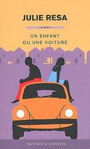 Couverture du livre « Un enfant ou une voiture » de Julie Resa aux éditions Buchet Chastel