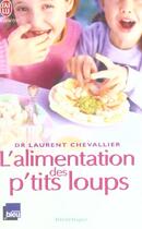 Couverture du livre « L'alimentation des p'tits loups » de Laurent Chevallier aux éditions J'ai Lu