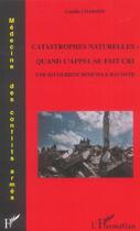 Couverture du livre « Catastrophes naturelles: quand l'appel se fait cri - une secouriste benevole raconte » de Camille Chardon aux éditions L'harmattan