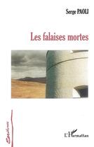 Couverture du livre « Les falaises mortes » de Serge Paoli aux éditions L'harmattan