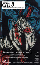 Couverture du livre « Destruction, création, rythme: l'expressionnisme, une esthétique du conflit » de Georges Bloess aux éditions Editions L'harmattan