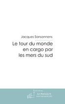 Couverture du livre « Le tour du monde en cargo par les mers du sud » de Sansonnens-J aux éditions Editions Le Manuscrit