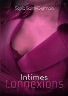 Couverture du livre « Intimes connexions » de Sonia Saint-Germain aux éditions Books On Demand